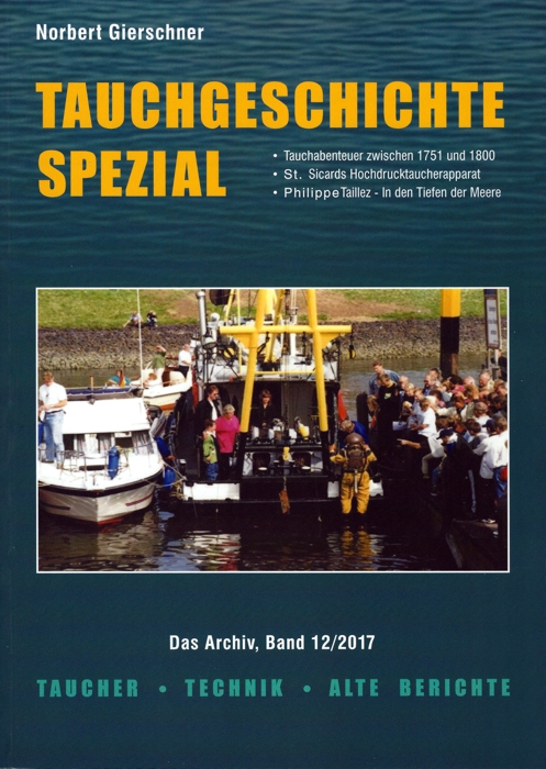 Tauchgeschichte Spezial, 12/2017 - Taucher, Technik und alte Berichte